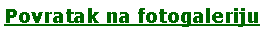 Text Box: Povratak na fotogaleriju
